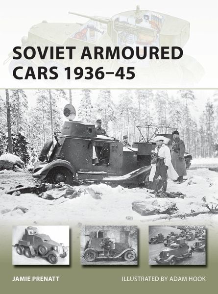 Soviet Armoured Cars 1936-45 (eBook, ePUB) Soviet Armoured Cars 1936-45 (eBook, ePUB)