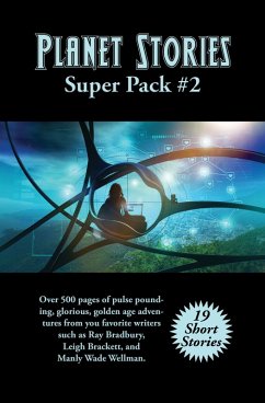 Planet Stories Super Pack #2 (eBook, ePUB) - Ray Bradbury, Brackett S. Bond Brackett