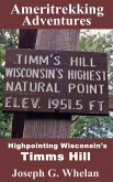 Ameritrekking Adventures: Highpointing Wisconsin's Timms Hill (eBook, ePUB)