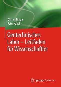 Gentechnisches Labor - Leitfaden für Wissenschaftler (eBook, PDF) - Bender, Kirsten; Kauch, Petra