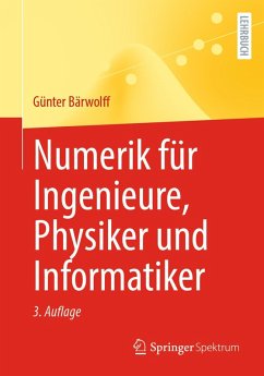 Numerik für Ingenieure, Physiker und Informatiker (eBook, PDF) - Bärwolff, Günter