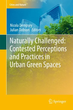 Naturally Challenged: Contested Perceptions and Practices in Urban Green Spaces (eBook, PDF)