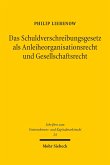 Das Schuldverschreibungsgesetz als Anleiheorganisationsrecht und Gesellschaftsrecht (eBook, PDF)