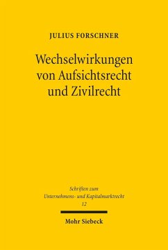 Wechselwirkungen von Aufsichtsrecht und Zivilrecht (eBook, PDF) - Forschner, Julius