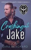 Crashing Into Jake (Stryker Security Force Series, #4) (eBook, ePUB)