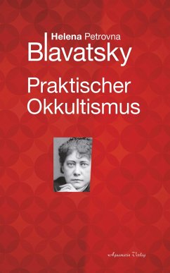 Praktischer Okkultismus (eBook, ePUB) - Blavatsky, Helena P.