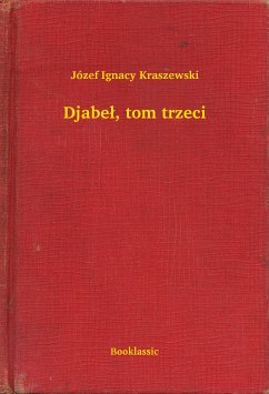 Djabeł, tom trzeci (eBook, ePUB) - Ignacy Kraszewski, Józef