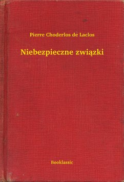 Niebezpieczne związki (eBook, ePUB) - Choderlos de Laclos, Pierre