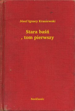 Stara baśń, tom pierwszy (eBook, ePUB) - Ignacy Kraszewski, Józef