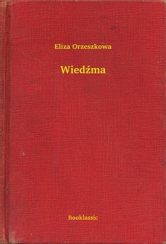 Wiedzma (eBook, ePUB) - Orzeszkowa, Eliza