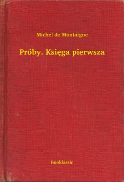 Próby. Księga pierwsza (eBook, ePUB) - de Montaigne, Michel