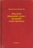 Woyciech Zdarzynski, zycie i przypadki swoje opisuiacy (eBook, ePUB)