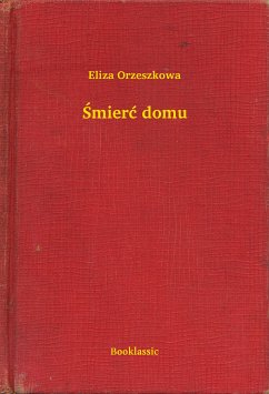 Śmierć domu (eBook, ePUB) - Orzeszkowa, Eliza