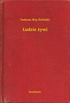 Ludzie żywi (eBook, ePUB) - Boy-Żeleński, Tadeusz