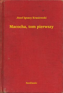 Macocha, tom pierwszy (eBook, ePUB) - Ignacy Kraszewski, Józef