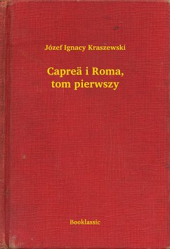 Capreä i Roma, tom pierwszy (eBook, ePUB) - Ignacy Kraszewski, Józef