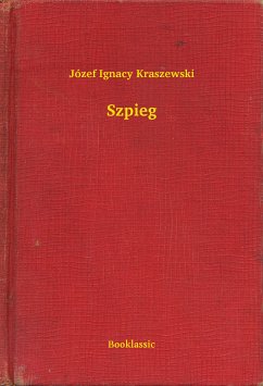 Szpieg (eBook, ePUB) - Ignacy Kraszewski, Józef