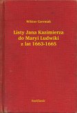 Listy Jana Kazimierza do Maryi Ludwiki z lat 1663-1665 (eBook, ePUB) Listy Jana Kazimierza do Maryi Ludwiki z lat 1663-1665 (eBook, ePUB)