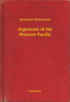 Argonauts of the Western Pacific (eBook, ePUB) - Malinowski, Bronisław