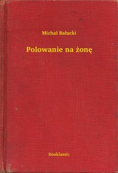 Polowanie na zone (eBook, ePUB) - Balucki, Michal