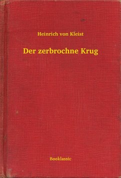 Der zerbrochne Krug (eBook, ePUB) - Kleist, Heinrich Von