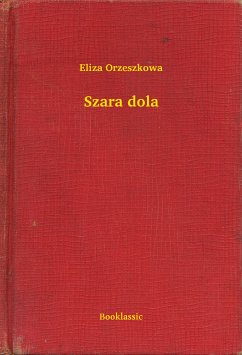 Szara dola (eBook, ePUB) - Orzeszkowa, Eliza