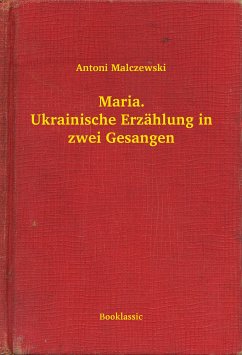 Maria. Ukrainische Erzählung in zwei Gesangen (eBook, ePUB) - Malczewski, Antoni