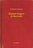 Richard Wagner in Bayreuth (eBook, ePUB)