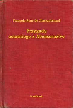 Przygody ostatniego z Abenserażów (eBook, ePUB) - de Chateaubriand, François-René