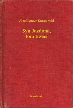 Syn Jazdona, tom trzeci (eBook, ePUB) - Ignacy Kraszewski, Józef