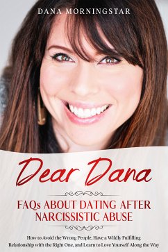 Dear Dana FAQs About Dating After Narcissistic Abuse (eBook, ePUB) - Morningstar, Dana