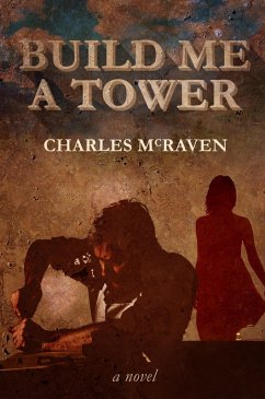 Build Me a Tower (eBook, ePUB) - Charles McRaven Build Me a Tower (eBook, ePUB) - Charles McRaven