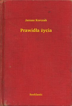 Prawidła życia (eBook, ePUB) - Korczak, Janusz