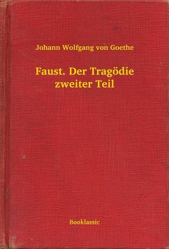 Faust. Der Tragödie zweiter Teil (eBook, ePUB) - Goethe, Johann Wolfgang von