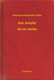 Kas teisybė - tai ne melas (eBook, ePUB)