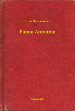 Panna Antonina (eBook, ePUB) - Orzeszkowa, Eliza