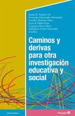 Caminos y derivas para otra investigación educativa y social (eBook, ePUB)
