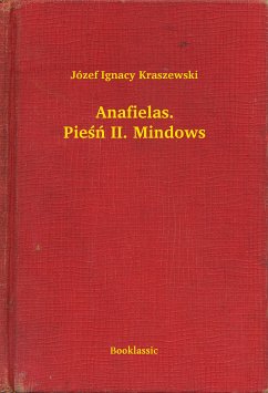 Anafielas. Piesn II. Mindows (eBook, ePUB) - Ignacy Kraszewski, Józef