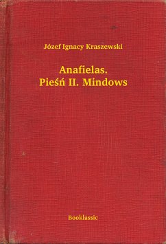 Anafielas. Pieśń II. Mindows (eBook, ePUB) - Ignacy Kraszewski, Józef