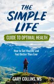 The Simple Life Guide To Optimal Health (eBook, ePUB)