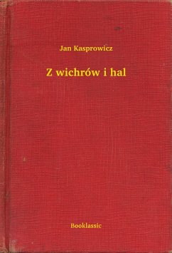 Z wichrów i hal (eBook, ePUB) - Kasprowicz, Jan