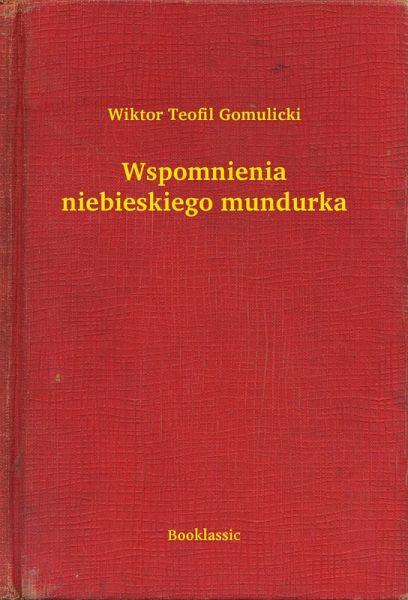 Wspomnienia niebieskiego mundurka (eBook, ePUB) Wspomnienia niebieskiego mundurka (eBook, ePUB)