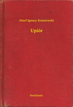 Upiór (eBook, ePUB) - Ignacy Kraszewski, Józef