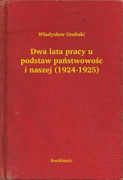 Cover Dwa lata pracy u podstaw panstwowosci naszej (1924-1925) (eBook, ePUB)