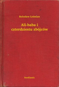 Ali-baba i czterdziestu zbójców (eBook, ePUB) - Leśmian, Bolesław