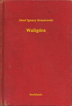 Waligóra (eBook, ePUB) - Ignacy Kraszewski, Józef