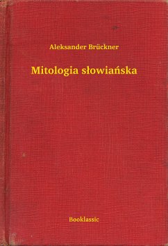 Mitologia słowiańska (eBook, ePUB) - Brückner, Aleksander