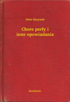 Chore perły i inne opowiadania (eBook, ePUB) - Kacyzne, Alter