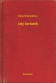 Daj kwiatek (eBook, ePUB)