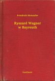 Ryszard Wagner w Bayreuth (eBook, ePUB)